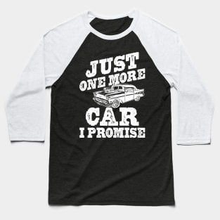 just One More Car I Promise Baseball T-Shirt